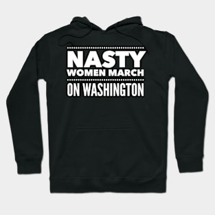 Nasty Woman March Hoodie